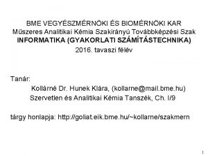 BME VEGYSZMRNKI S BIOMRNKI KAR Mszeres Analitikai Kmia