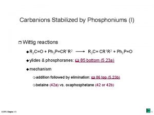 Carbanions Stabilized by Phosphoniums I r Wittig reactions