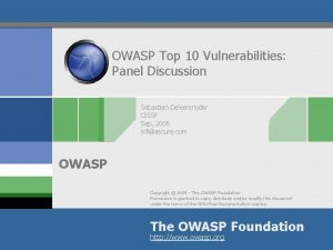 OWASP Top 10 Vulnerabilities Panel Discussion Sebastien Deleersnyder