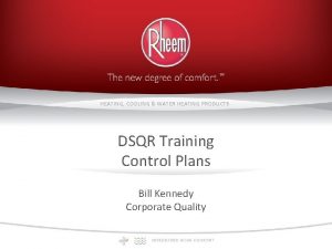 HEATING COOLING WATER HEATING PRODUCTS DSQR Training Control