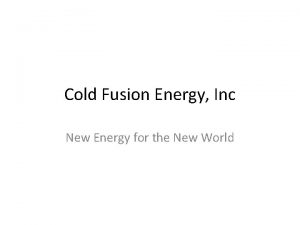 Cold Fusion Energy Inc New Energy for the