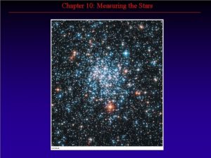 Chapter 10 Measuring the Stars Chapter 10 Measuring