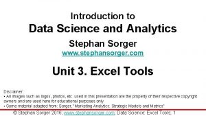 Introduction to Data Science and Analytics Stephan Sorger