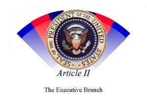 Article II The Executive Branch Section 1 Executive