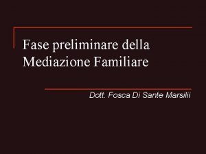 Fase preliminare della Mediazione Familiare Dott Fosca Di