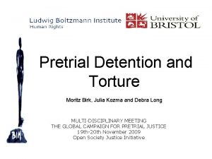 Pretrial Detention and Torture Moritz Birk Julia Kozma