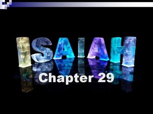 Chapter 29 ISAIAH The Restoration A Picture is