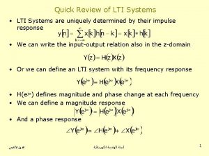 Quick Review of LTI Systems LTI Systems are