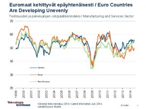 Euromaat kehittyvt epyhtenisesti Euro Countries Are Developing Unevenly