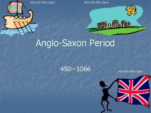 Microsoft office clipart AngloSaxon Period 450 1066 Microsoft