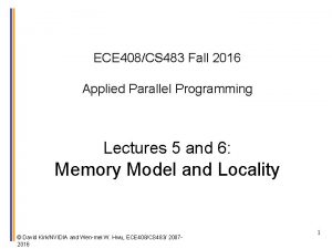 ECE 408CS 483 Fall 2016 Applied Parallel Programming