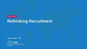 PRESENTATION Rethinking Recruitment Mike Henniger ICEF Publication AgencyEducator