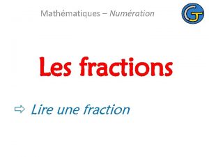 Mathmatiques Numration Les fractions Lire une fraction Souvenonsnous