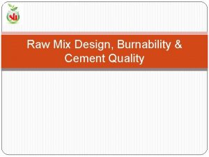 Raw Mix Design Burnability Cement Quality Cement is