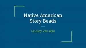 Native American Story Beads Lindsey Van Wyk Your