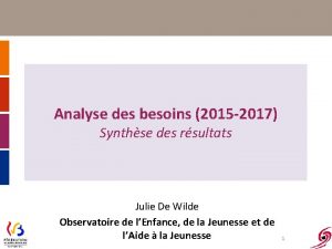 Analyse des besoins 2015 2017 Synthse des rsultats