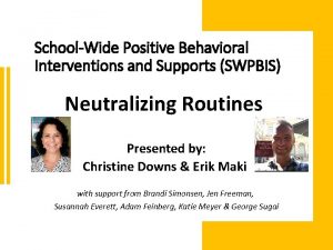 SchoolWide Positive Behavioral Interventions and Supports SWPBIS Neutralizing
