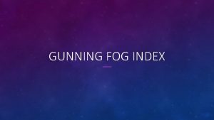 GUNNING FOG INDEX ORIGINAL PASSAGE In the mid1970s