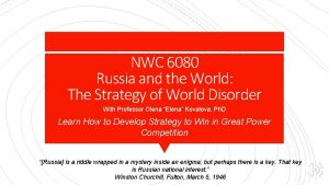 NWC 6080 Russia and the World The Strategy