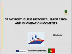 GREAT PORTUGUESE HISTORICAL EMIGRATION AND IMMIGRATION MOMENTS 20