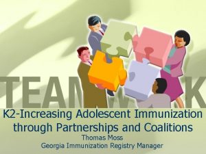 K 2 Increasing Adolescent Immunization through Partnerships and