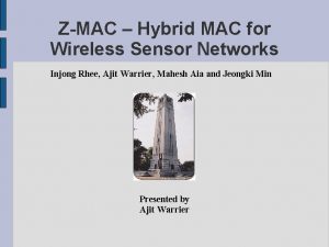 ZMAC Hybrid MAC for Wireless Sensor Networks Injong