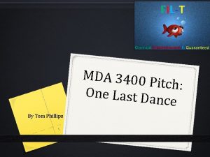 MDA 3400 P itch One Last Da nce