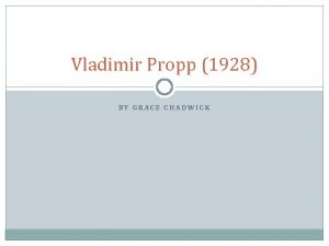 Vladimir Propp 1928 BY GRACE CHADWICK Early Life