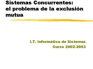 Sistemas Concurrentes el problema de la exclusin mutua