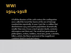 WWI 1914 1918 Of all the disasters of