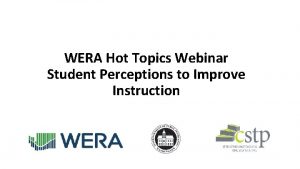 WERA Hot Topics Webinar Student Perceptions to Improve