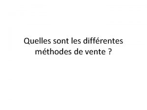 Quelles sont les diffrentes mthodes de vente Quest