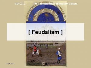 GEN 2112 The Characteristics of Western Culture Feudalism