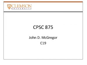 CPSC 875 John D Mc Gregor C 19