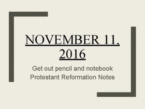 NOVEMBER 11 2016 Get out pencil and notebook