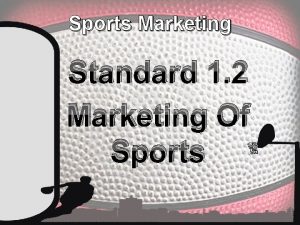 Sports Marketing Standard 1 2 Marketing Of Sports