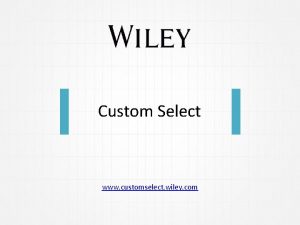 Custom Select www customselect wiley com Custom Select
