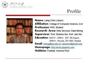 Zhejiang University China Profile Name Liang Chen Jason