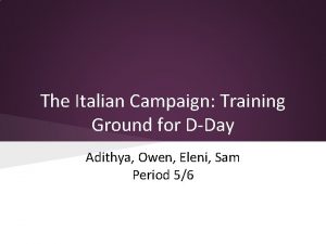 The Italian Campaign Training Ground for DDay Adithya
