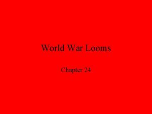 World War Looms Chapter 24 Essential Questions 1