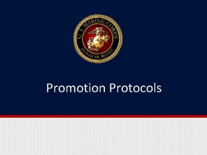 Promotion Protocols Purpose This lesson introduces you to