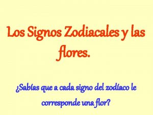 Los Signos Zodiacales y las flores Sabas que