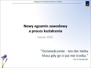 Okrgowa Komisja Egzaminacyjna w Krakowie Nowy egzamin zawodowy