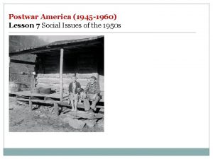 Postwar America 1945 1960 Lesson 7 Social Issues