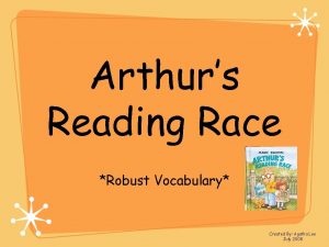 Arthurs Reading Race Robust Vocabulary Created By Agatha