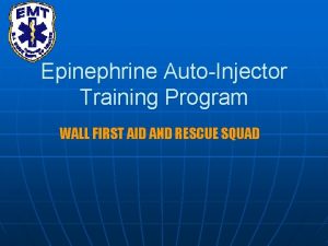 Epinephrine AutoInjector Training Program WALL FIRST AID AND