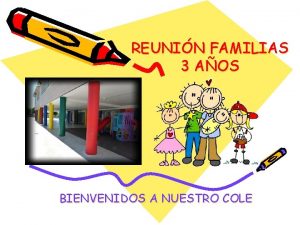 REUNIN FAMILIAS 3 AOS BIENVENIDOS A NUESTRO COLE