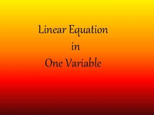 Linear Equation in One Variable Linear Equation in