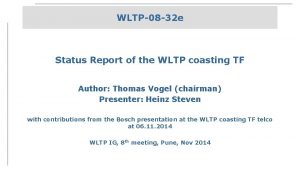 WLTP08 32 e Status Report of the WLTP