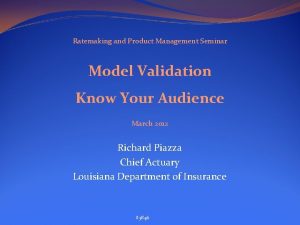 Ratemaking and Product Management Seminar Model Validation Know